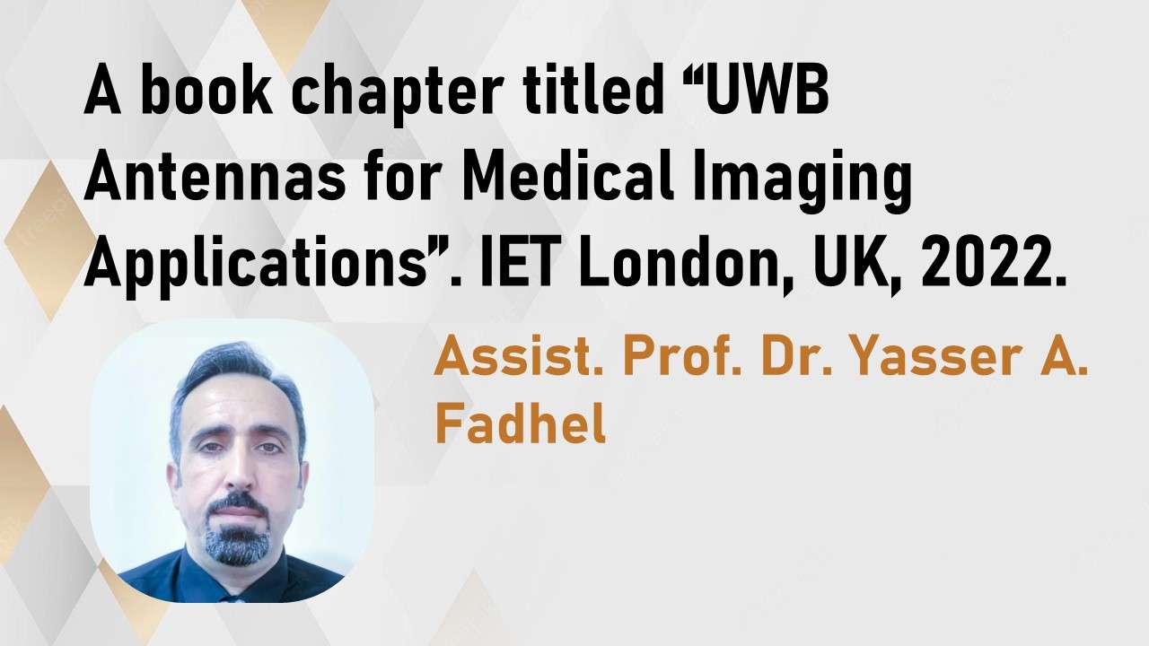 A book chapter titled “UWB Antennas for Medical Imaging Applications”