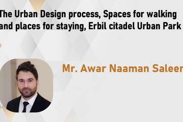 Seminar: The Urban Design process, Spaces for walking and places for staying, Erbil citadel Urban Park