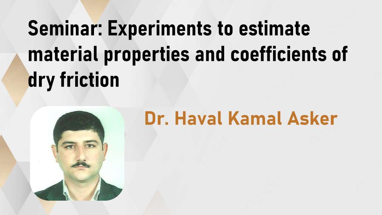 Haval Kamal - Experiments to estimate material properties and coefficients of dry friction.jpg