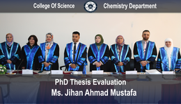  PhD Thesis Evaluation Chemistry Department Ms. JIHAN AHMAD MUSTAFA 