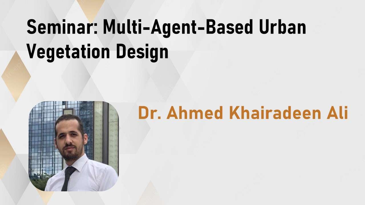 Multi-Agent-Based Urban Veg. Desing Ahmed Khairadeen Ali