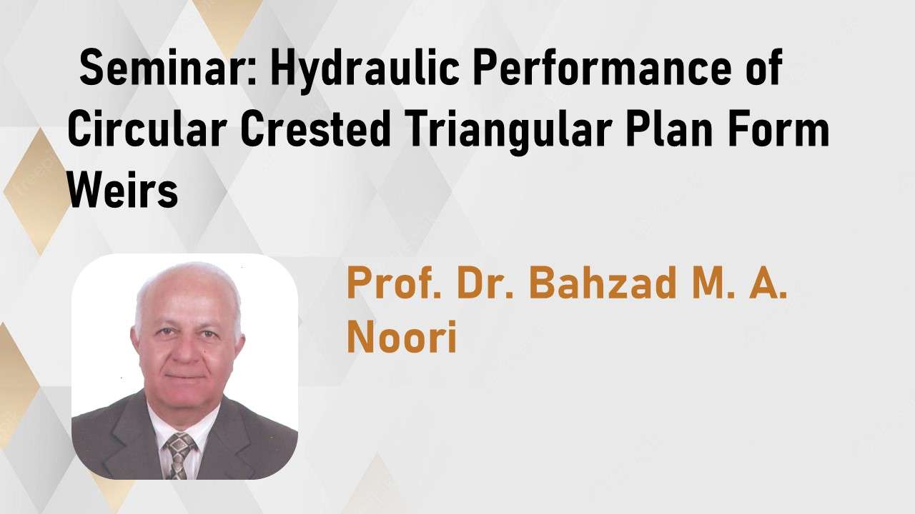 Seminar -  Hydraulic Performance of Circular Crested Triangular Plan Form Weirs - Bahzad.jpg