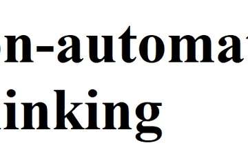 Non-automatic Thinking