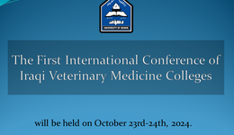 المؤتمر الدولي الأول لكليات الطب البيطري العراقیة  سينعقد بتاريخ 23 و 24  / تشرين الأول/2024